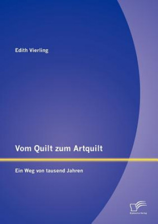 Carte Vom Quilt zum Artquilt Edith Vierling