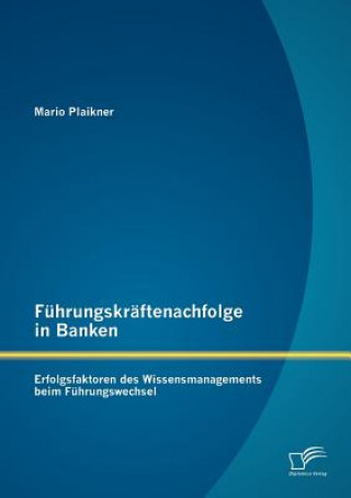 Könyv Fuhrungskraftenachfolge in Banken Mario Plaikner