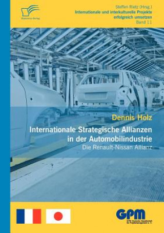 Kniha Internationale Strategische Allianzen in der Automobilindustrie Dennis Holz