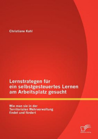 Książka Lernstrategen fur ein selbstgesteuertes Lernen am Arbeitsplatz gesucht Christiane Kahl