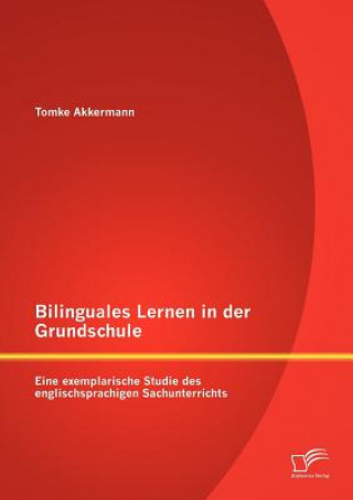 Könyv Bilinguales Lernen in der Grundschule Tomke Akkermann
