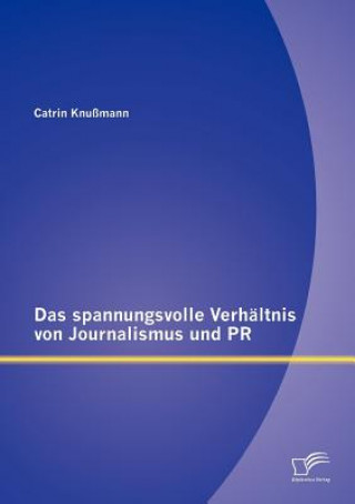 Carte spannungsvolle Verhaltnis von Journalismus und PR Catrin Knußmann