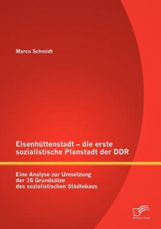 Kniha Eisenhuttenstadt - die erste sozialistische Planstadt der DDR Marco Schmidt