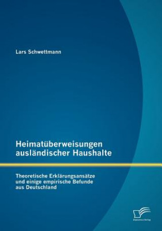 Könyv Heimatuberweisungen auslandischer Haushalte Lars Schwettmann