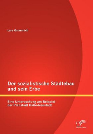 Carte sozialistische Stadtebau und sein Erbe Lars Grummich
