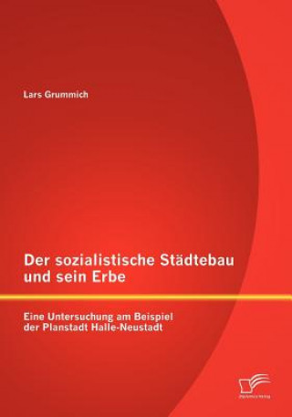 Könyv sozialistische Stadtebau und sein Erbe Lars Grummich