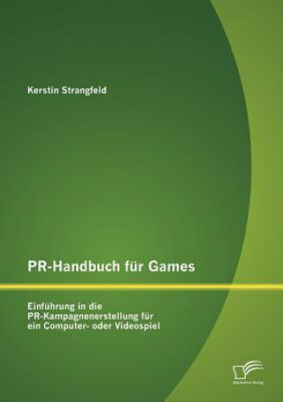 Книга PR-Handbuch Fur Games Kerstin Strangfeld