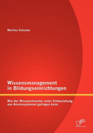 Kniha Wissensmanagement in Bildungseinrichtungen Martina Schuster