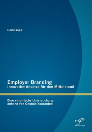 Книга Employer Branding - Innovative Ansatze fur den Mittelstand Heike Jopp