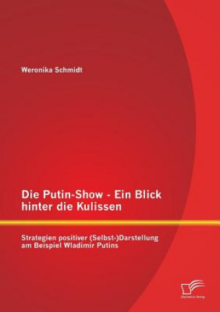 Kniha Putin-Show - Ein Blick hinter die Kulissen Weronika Schmidt