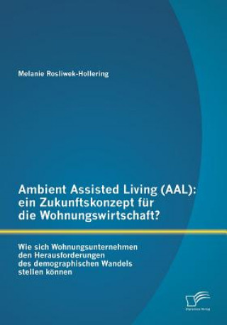 Könyv Ambient Assisted Living (AAL) Melanie Rosliwek-Hollering