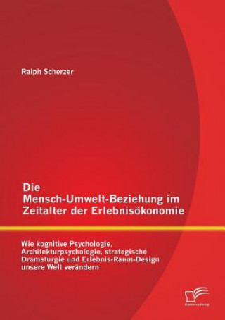 Kniha Mensch-Umwelt-Beziehung im Zeitalter der Erlebnisoekonomie Ralph Scherzer