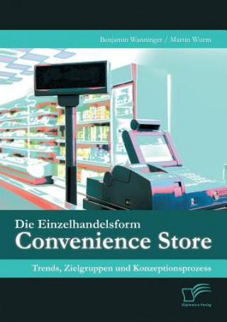 Book Einzelhandelsform Convenience Store Benjamin Wanninger