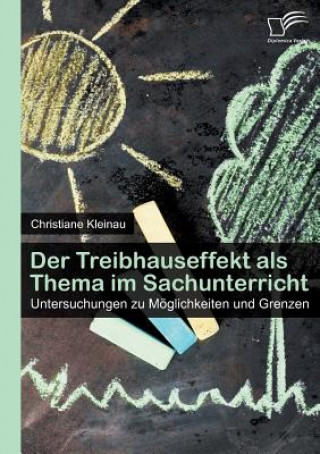 Könyv Treibhauseffekt als Thema im Sachunterricht Christiane Kleinau