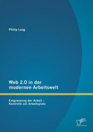 Könyv Web 2.0 in der modernen Arbeitswelt Philip Lang