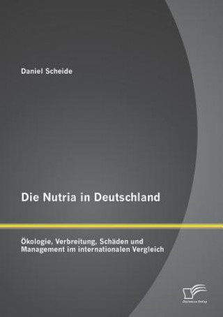Kniha Nutria in Deutschland Daniel Scheide