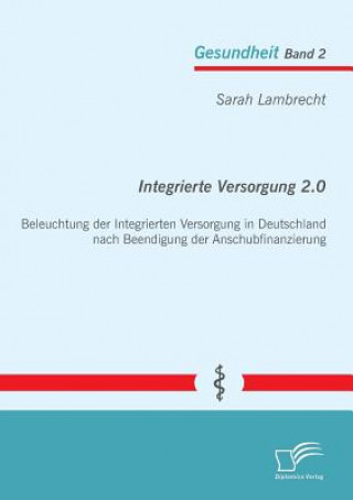 Kniha Integrierte Versorgung 2.0 Sarah Lambrecht