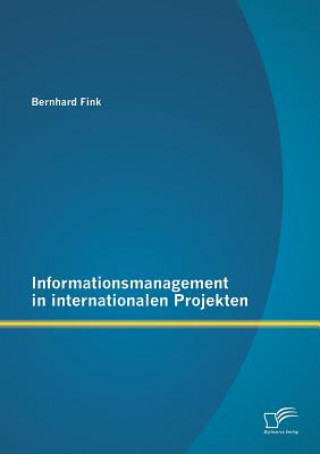 Książka Informationsmanagement in internationalen Projekten Bernhard Fink