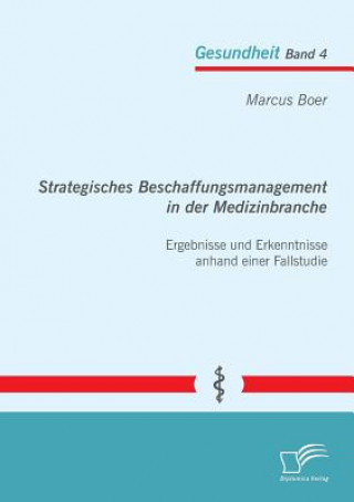 Kniha Strategisches Beschaffungsmanagement in der Medizinbranche Marcus Boer