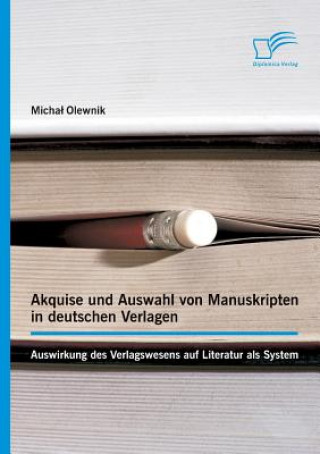 Kniha Akquise und Auswahl von Manuskripten in deutschen Verlagen Michal Olewnik