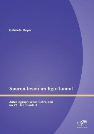 Kniha Spuren lesen im Ego-Tunnel Gabriele Meyer