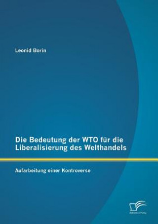 Könyv Bedeutung der WTO fur die Liberalisierung des Welthandels Leonid Borin