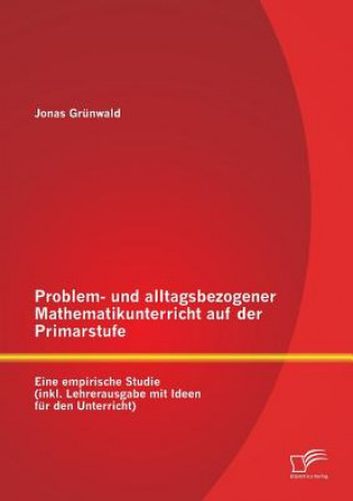 Carte Problem- und alltagsbezogener Mathematikunterricht auf der Primarstufe Jonas Grünwald