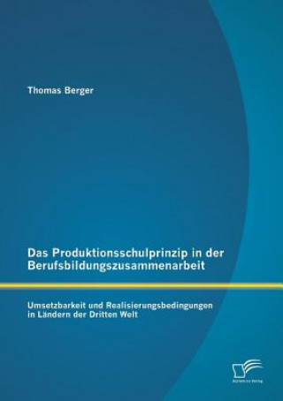 Книга Produktionsschulprinzip in der Berufsbildungszusammenarbeit Thomas Berger