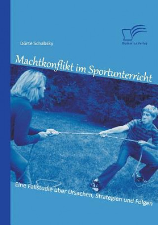 Kniha Machtkonflikt im Sportunterricht Dorte Schabsky