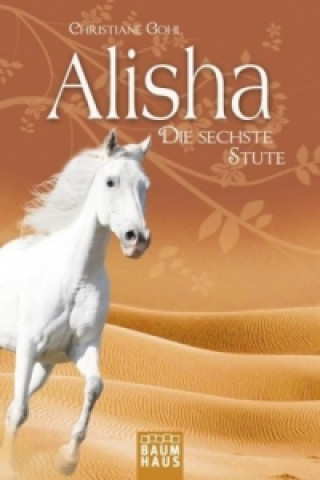 Book Alisha, die sechste Stute Christiane Gohl