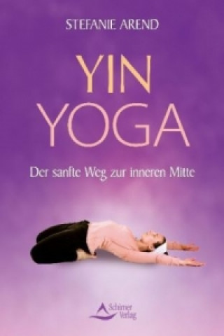 Kniha Yin Yoga Stefanie Arend