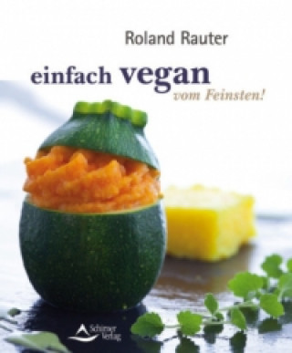 Knjiga einfach vegan - Die feine Küche Roland Rauter