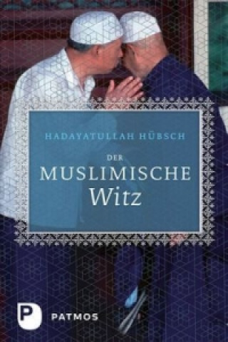 Kniha Der Muslimische Witz Hadayatullah Hübsch