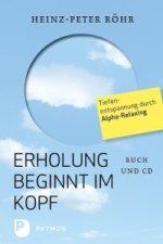 Könyv Erholung beginnt im Kopf, m. 1 Audio-CD Heinz-Peter Röhr