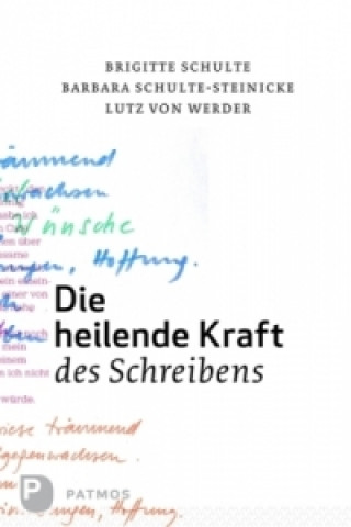 Könyv Die heilende Kraft des Schreibens Lutz von Werder