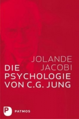 Könyv Die Psychologie von C. G. Jung Jolande Jacobi