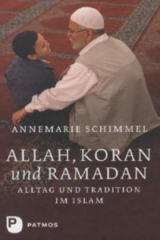 Könyv Allah, Koran und Ramadan Annemarie Schimmel