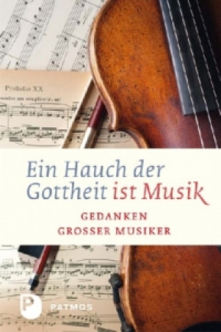 Kniha Ein Hauch der Gottheit ist Musik Meinrad Walter