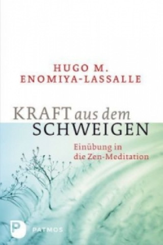 Kniha Kraft aus dem Schweigen Hugo M. Enomiya-Lassalle