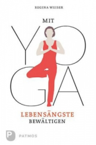 Carte Lebensängste bewältigen mit Yoga Regina Weiser