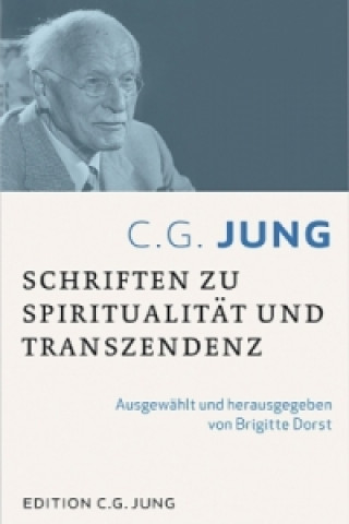 Könyv C.G.Jung:Schriften zu Spiritualität und Transzendenz Carl G. Jung