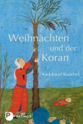 Βιβλίο Weihnachten und der Koran Karl-Josef Kuschel