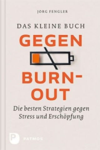 Könyv Das kleine Buch gegen Burnout Jörg Fengler