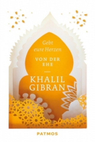 Kniha Gebt eure Herzen Khalil Gibran