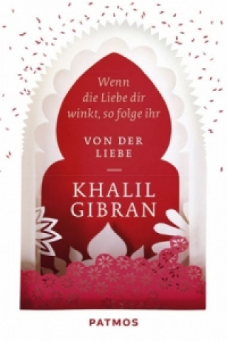 Carte Wenn die Liebe dir winkt, so folge ihr Khalil Gibran