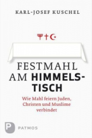 Kniha Festmahl am Himmelstisch Karl-Josef Kuschel