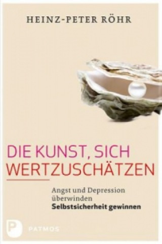 Kniha Die Kunst, sich wertzuschätzen Heinz-Peter Röhr