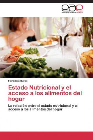 Könyv Estado Nutricional y El Acceso a Los Alimentos del Hogar Florencia Iturbe