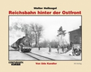 Buch Walter Hollnagel: Reichsbahn hinter der Ostfront Udo Kandler