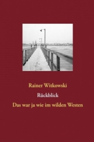 Könyv Rückblick Rainer Witkowski